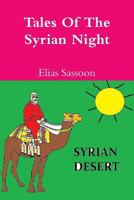 Tales Of The Syrian Night: Short Stories 1453826173 Book Cover