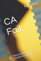 CA Fail: The Untold Story Of Every Charted Accountant B0F3W5D7DZ Book Cover
