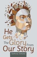 He Gets The Glory From Our Story 1664255133 Book Cover