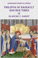 Philippa of Hainault and Her Times 1918524238 Book Cover