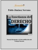La enseñanza del derecho: Manual destinado a la recualificación del trabajo docente 8569257023 Book Cover