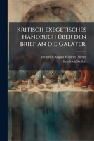 Kritisch Exegetisches Handbuch Uber Den Brief an Die Galater... 1271120089 Book Cover