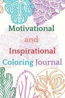 Motivational and Inspirational Coloring Journal 6020508587 Book Cover