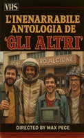 L'inenarrabile antologia de GLI ALTRI 1326288512 Book Cover
