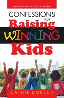 Confessions for Raising Winning Kids: What to Pray & Say to Your Children B0F5BTZ7PF Book Cover