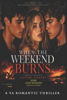 When The Weekend Burns B0H8KQ6K22 Book Cover