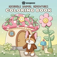 Adorable Animal Adventures Coloring Book: A Bold & Easy Coloring Book with Cute Animal Friends for Relaxation B0GW7N7TNQ Book Cover