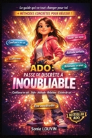 ADO : PASSE DE DISCRÈTE À INOUBLIABLE: Confiance en soi, style, attitude, relations, estime de soi — le guide fun et pratique pour se démarquer et ... et naturellement attirante (French Edition) B0GW8F1PM8 Book Cover