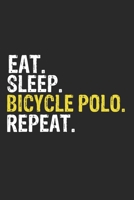 Eat Sleep Bicycle Polo Repeat Funny Cool Gift for Bicycle Polo Lovers Notebook A beautiful: Lined Notebook / Journal Gift, Bicycle Polo Cool quote, ... Sleep Bicycle Polo Repeat, Customized Journal 1679842307 Book Cover
