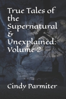 True Tales of the Supernatural & Unexplained: Volume 2 B0BDC9GMMT Book Cover