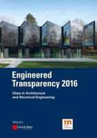 Engineered Transparency 2016: Glass in Architecture and Structural Engineering 3433031878 Book Cover