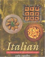 Italian: The Best of Italy in 200 Traditional Recipes 076072752X Book Cover