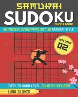 Samurai Sudoku Puzzle Book: 500 Puzzles Overlapping Into 100 Samurai Style Volume 02 Japanese Match Puzzle Logic Book Easy to Hard Level B08QBRGPZQ Book Cover