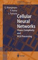 Cellular Neural Networks: Chaos, Complexity and VLSI Processing 3540652027 Book Cover