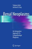 Renal Neoplasms: An Integrative Approach To Cytopathologic Diagnosis 1493904302 Book Cover