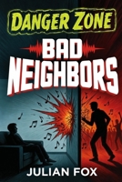 Danger Zone: Bad Neighbors B0GFMCYYPQ Book Cover