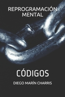 Reprogramación Mental: Códigos B08B362BL5 Book Cover