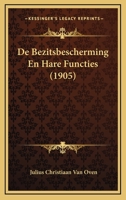 De Bezitsbescherming En Hare Functies (1905) 1168088623 Book Cover