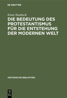 Die Bedeutung des Protestantismus für die Entstehung der modernen Welt (German Edition) B07LDJZBYZ Book Cover