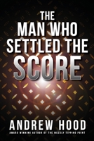 The Man Who Settled The Score 1922701017 Book Cover
