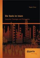 Die Seele Im Islam: Zwischen Theologie Und Philosophie 3954251248 Book Cover