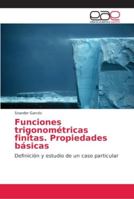 Funciones trigonométricas finitas. Propiedades básicas: Definición y estudio de un caso particular 6202151315 Book Cover