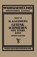 Gesenkschmieden Von Stahl: Zweiter Teil: Die Gestaltung Der Schmiedewerkzeuge 3540015922 Book Cover