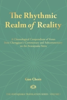 Rhythmic Realm of Reality : A Chronological Compendium of Verses from Chengguan's Commentary and Subcommentary on the Avatamsaka Sutra 1971752010 Book Cover
