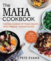 The MAHA Cookbook: Taking Charge of Your Health with Vibrant, Whole Foods 1964219140 Book Cover