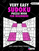 Very Easy Sudoku Puzzle Book For Adults: 200 Large Print Puzzles with Answer Designed to Improve Brain Activity & Promote Logical Mind 1688710264 Book Cover