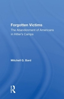 Forgotten Victims: The Abandonment of Americans in Hitler's Camps 036700917X Book Cover