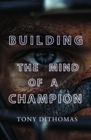 Building the Mind of a Champion B0G7S5NXN8 Book Cover
