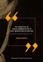 The Linguistics of Spoken Communication in Early Modern English Writing: Exploring Bess of Hardwick's Manuscript Letters 3319660071 Book Cover