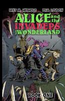 Alice and the Invaders From Wonderland: Book One 0578520745 Book Cover