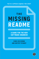 The Missing Readme: A Guide for the New Software Engineer 1718501838 Book Cover