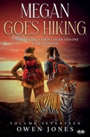 Megan Goes Hiking: A Spirit Guide, A Ghost Tiger And One Scary Mother! B0CH2BHS88 Book Cover