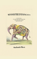 Beyond the Evening Sun B09FCCLQ9W Book Cover