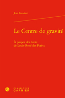Le Centre de Gravite: A Propos Des Ecrits de Louis-Rene Des Forets 2406115690 Book Cover