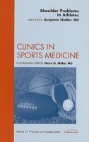 Shoulder Problems in Athletes, An Issue of Clinics in Sports Medicine (Volume 27-4) 1416063552 Book Cover