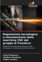 Regolazione tecnologica e manutenzione delle macchine CNC del gruppo di fresatura 6209695744 Book Cover