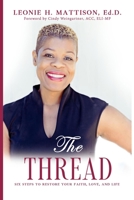 THE THREAD: Restore Your Faith, Love and Life 1954347006 Book Cover