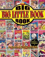 The Big Big Little Book Book: An Overstreet Photo-Journal Guide 0911903615 Book Cover