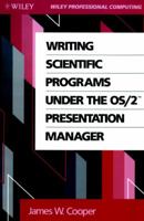 Writing Scientific Programs Under the OS/2 Presentation Manager 0471519286 Book Cover