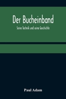 Der Bucheinband: Seine Technik Und Seine Geschichte 1017621292 Book Cover