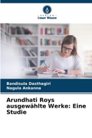 Arundhati Roys ausgewählte Werke: Eine Studie (German Edition) 6208076927 Book Cover