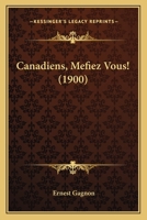 Canadiens, Mefiez Vous! (1900) 1168035201 Book Cover