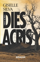 DIES ACRIS (Portuguese Edition) B0CNH91X37 Book Cover