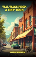 Tall Tales from a Tiny Town A Collection of Funny Stories B0GZ12S7K9 Book Cover