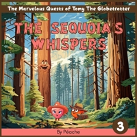 The Sequoia's Whispers (The Marvelous Quests of Tomy The Globetrotter) B0CQZYY3PR Book Cover