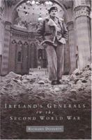 Ireland's Generals in the Second World War 1851828656 Book Cover